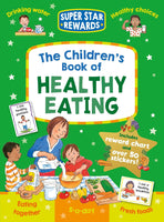 The Children's Book of Healthy Eating: Improving Lives Through Better Nutrition (Star Rewards)