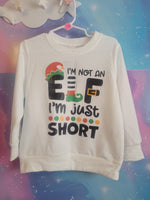 3T I'm not an Elf Sweatshirt
